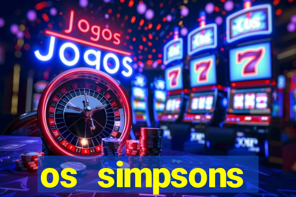 os simpsons assistir online dublado